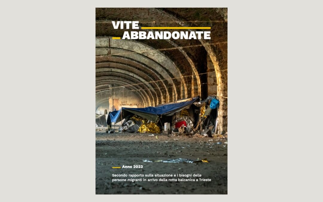 Presentato oggi al Circolo della Stampa il report “Vite abbandonate: Rapporto sulla situazione e i bisogni dei migranti in arrivo dalla rotta balcanica a Trieste – anno 2023”